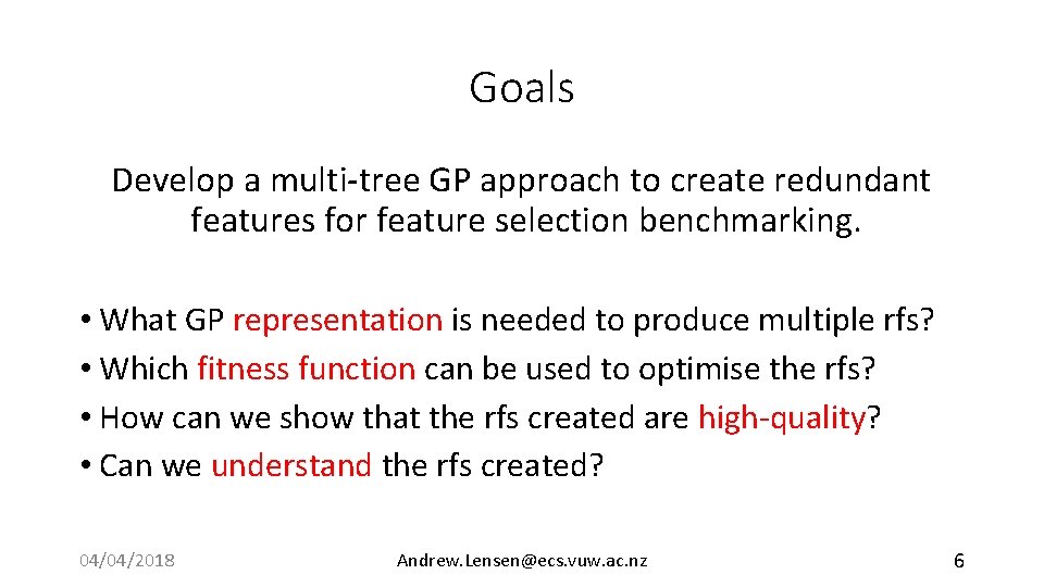 Goals Develop a multi-tree GP approach to create redundant features for feature selection benchmarking.