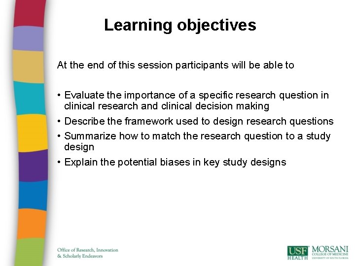 Learning objectives At the end of this session participants will be able to •