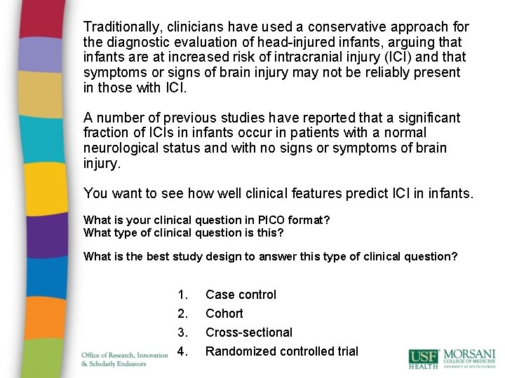 Traditionally, clinicians have used a conservative approach for the diagnostic evaluation of head-injured infants,