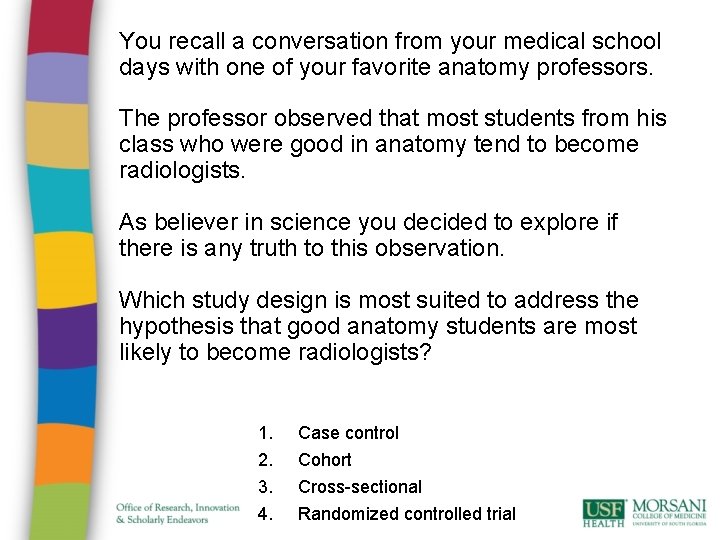 You recall a conversation from your medical school days with one of your favorite