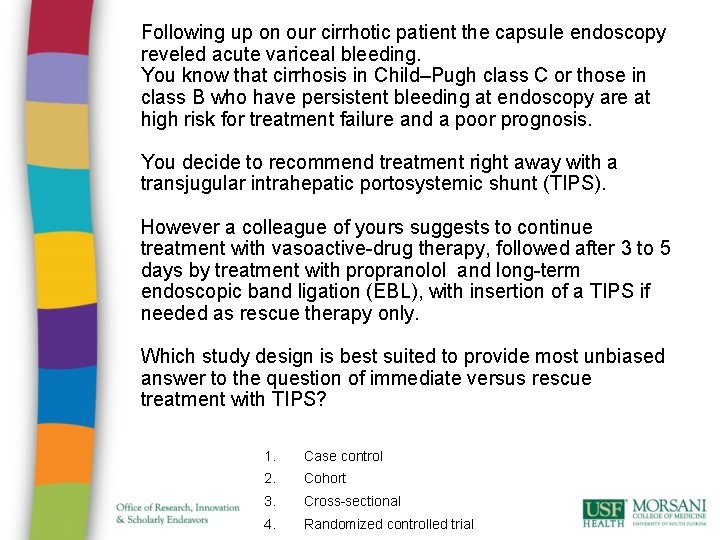 Following up on our cirrhotic patient the capsule endoscopy reveled acute variceal bleeding. You