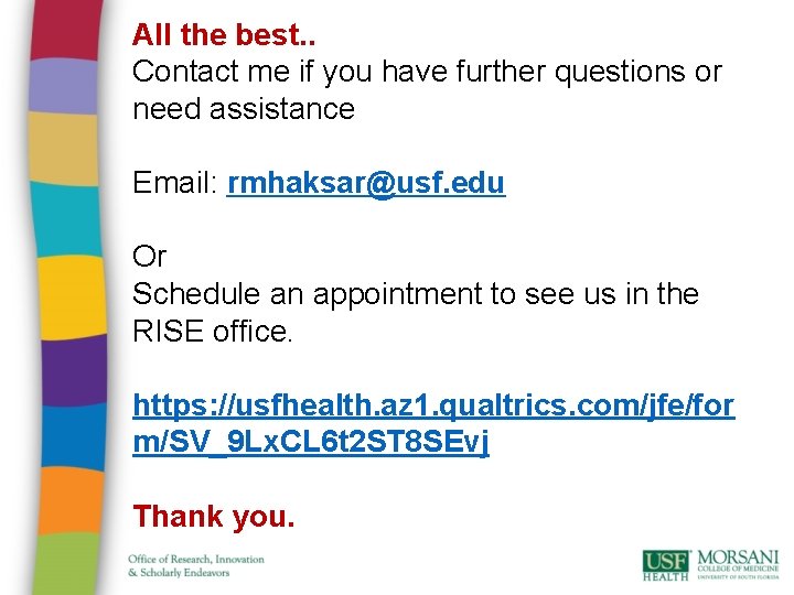 All the best. . Contact me if you have further questions or need assistance