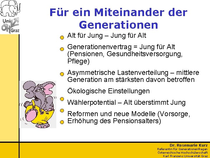 Für ein Miteinander Generationen Alt für Jung – Jung für Alt Generationenvertrag = Jung