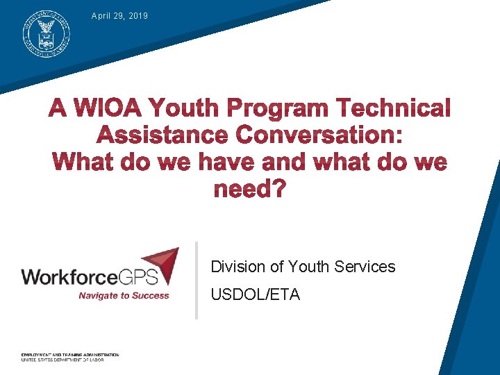 April 29, 2019 Division of Youth Services USDOL/ETA 