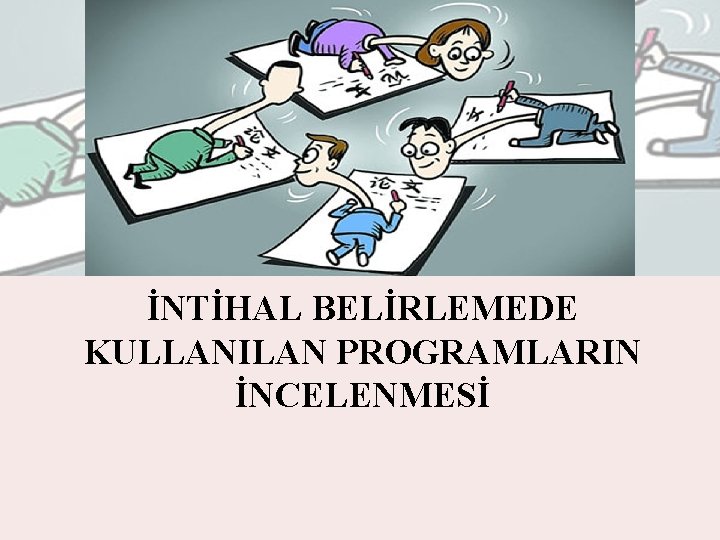 İNTİHAL BELİRLEMEDE KULLANILAN PROGRAMLARIN İNCELENMESİ 