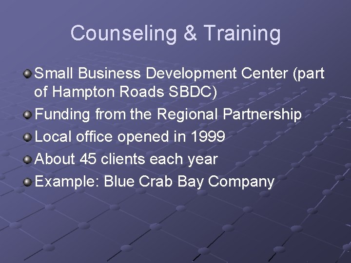 Counseling & Training Small Business Development Center (part of Hampton Roads SBDC) Funding from
