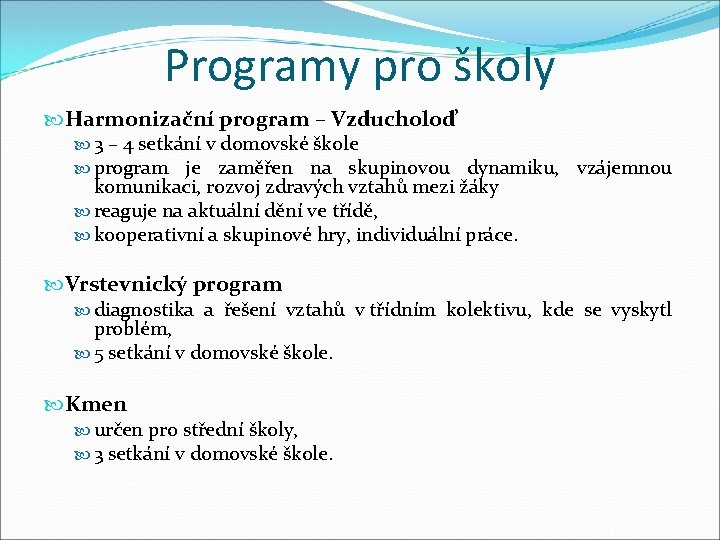 Programy pro školy Harmonizační program – Vzducholoď 3 – 4 setkání v domovské škole