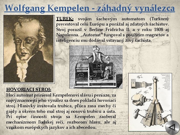 Wolfgang Kempelen - záhadný vynálezca TUREK: svojím šachovým automatom (Turkom) precestoval celú Európu a