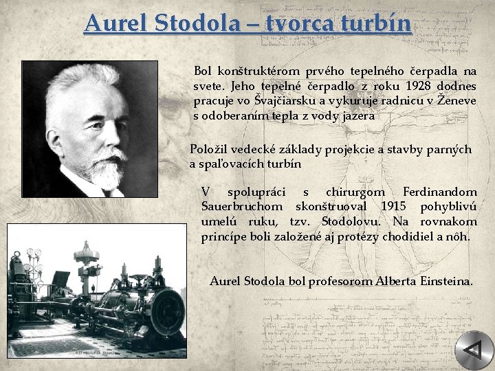 Aurel Stodola – tvorca turbín Bol konštruktérom prvého tepelného čerpadla na svete. Jeho tepelné