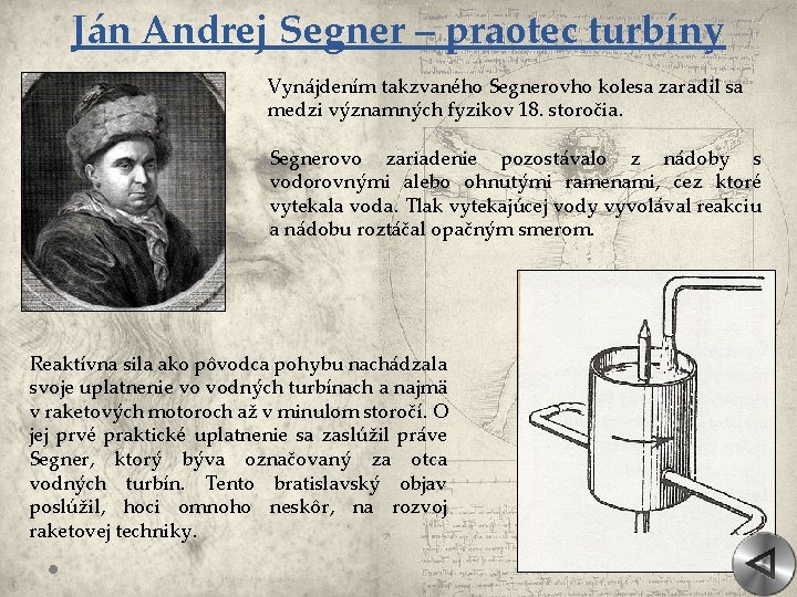 Ján Andrej Segner – praotec turbíny Vynájdením takzvaného Segnerovho kolesa zaradil sa medzi významných