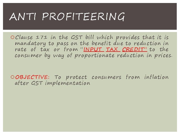 ANTI PROFITEERING Clause 171 in the GST bill which provides that it is mandatory