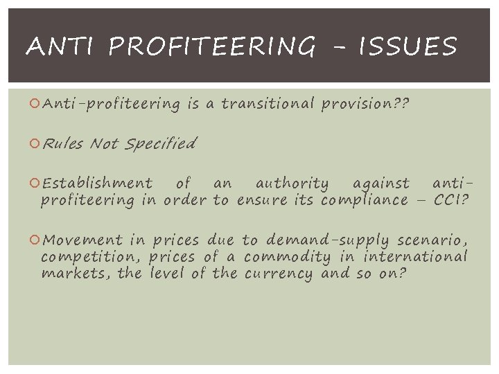 ANTI PROFITEERING - ISSUES Anti-profiteering is a transitional provision? ? Rules Not Specified Establishment