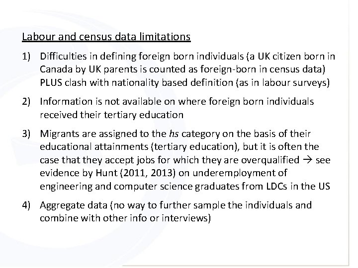 Labour and census data limitations 1) Difficulties in defining foreign born individuals (a UK