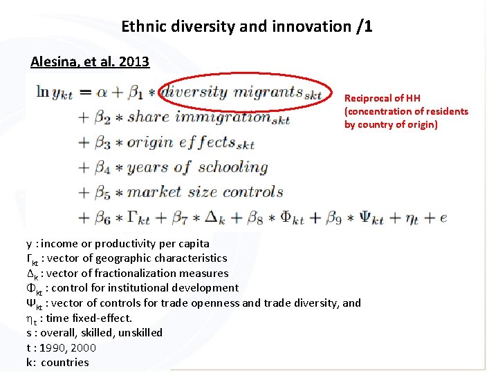 Ethnic diversity and innovation /1 Alesina, et al. 2013 Reciprocal of HH (concentration of