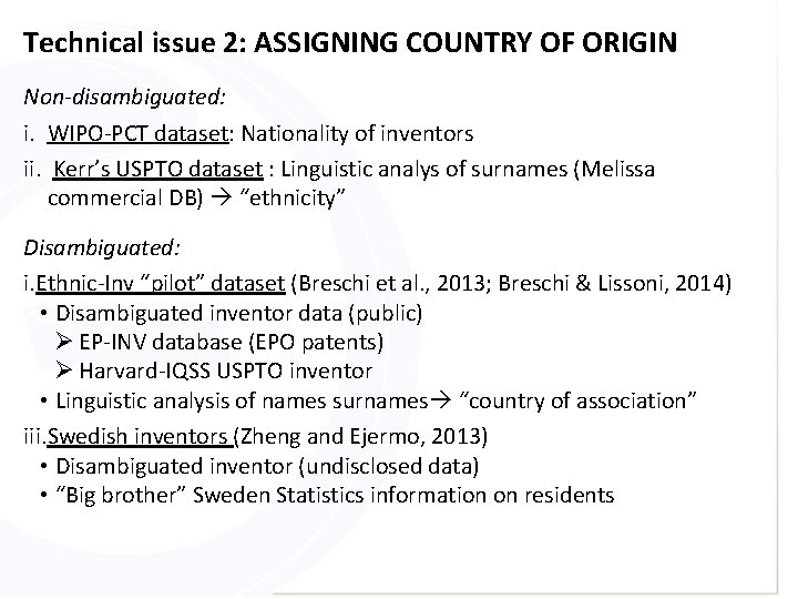 Technical issue 2: ASSIGNING COUNTRY OF ORIGIN Non-disambiguated: i. WIPO-PCT dataset: Nationality of inventors
