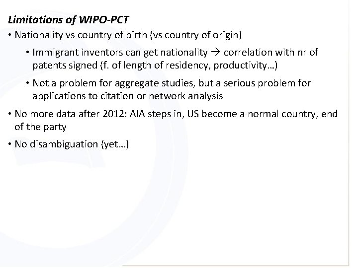 Limitations of WIPO-PCT • Nationality vs country of birth (vs country of origin) •