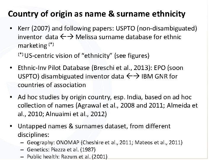 Country of origin as name & surname ethnicity • Kerr (2007) and following papers: