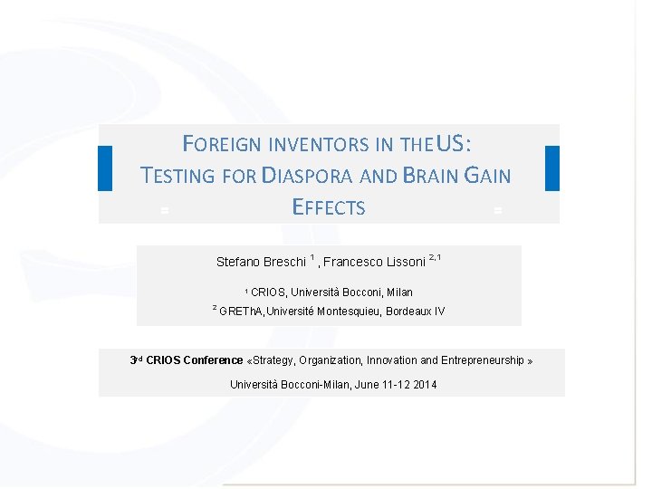 FOREIGN INVENTORS IN THE US: TESTING FOR DIASPORA AND BRAIN GAIN EFFECTS Stefano Breschi