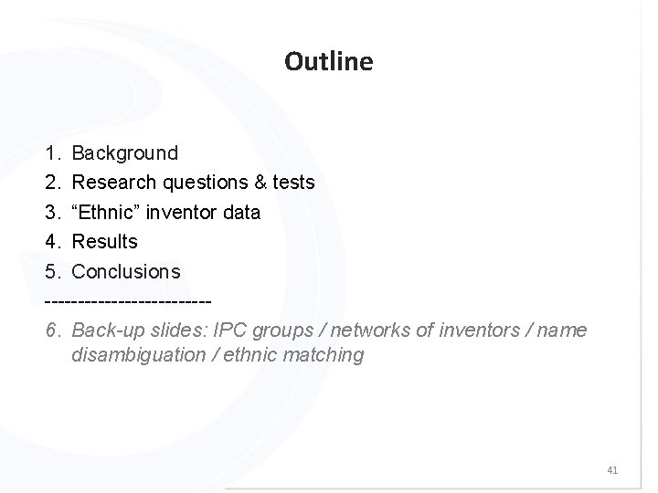Outline 1. Background 2. Research questions & tests 3. “Ethnic” inventor data 4. Results