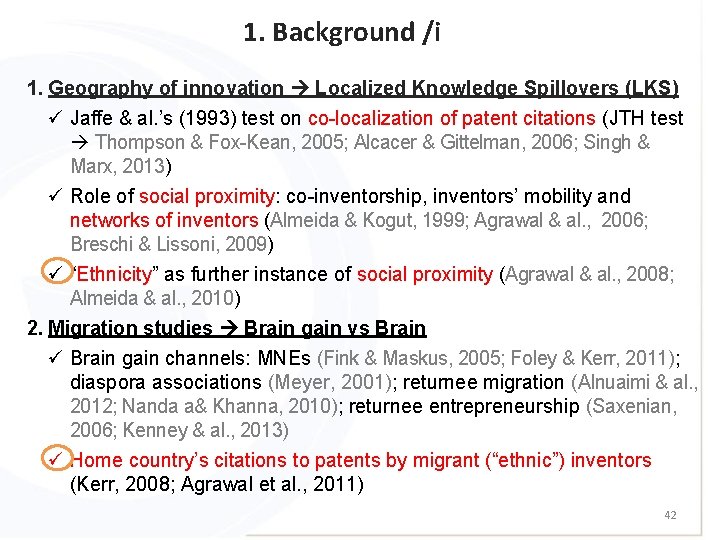 1. Background /i 1. Geography of innovation Localized Knowledge Spillovers (LKS) ü Jaffe &