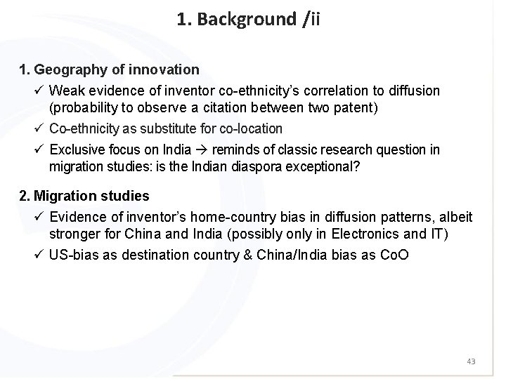 1. Background /ii 1. Geography of innovation ü Weak evidence of inventor co-ethnicity’s correlation
