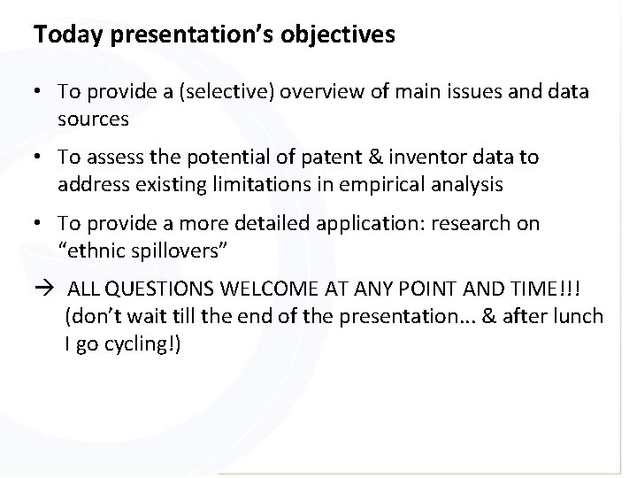 Today presentation’s objectives • To provide a (selective) overview of main issues and data