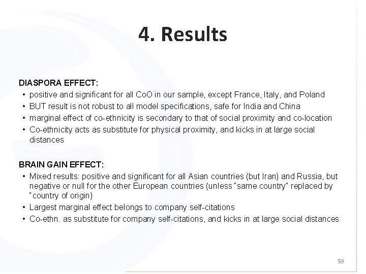 4. Results DIASPORA EFFECT: • positive and significant for all Co. O in our
