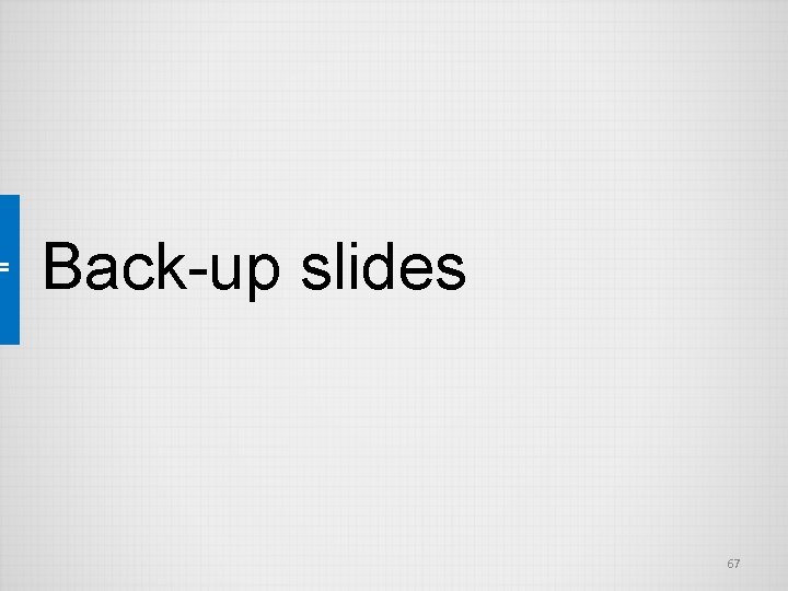 Back-up slides 67 