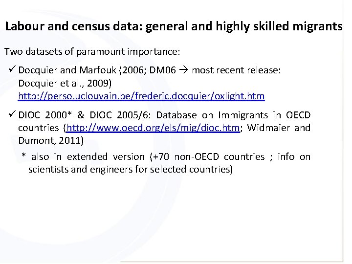 Labour and census data: general and highly skilled migrants Two datasets of paramount importance: