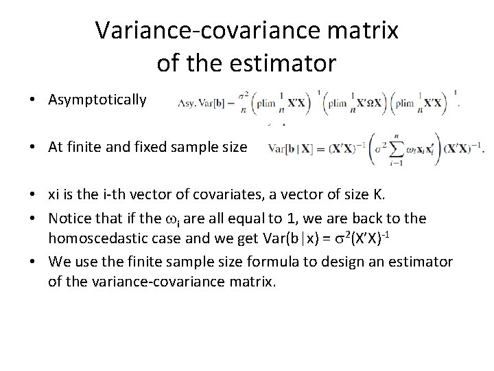 Variance-covariance matrix of the estimator • Asymptotically • At finite and fixed sample size