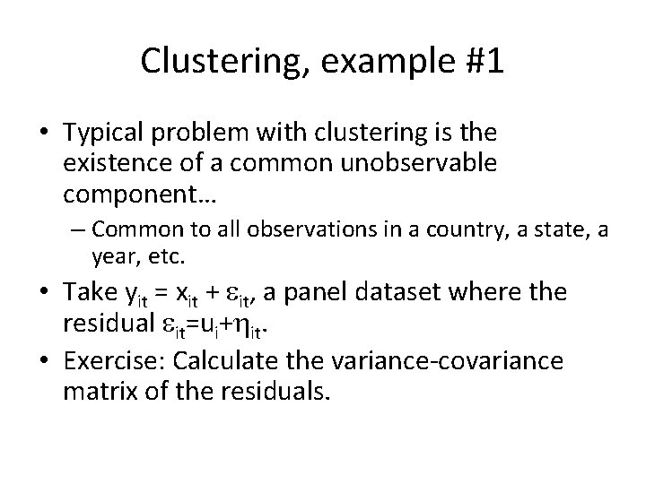 Clustering, example #1 • Typical problem with clustering is the existence of a common