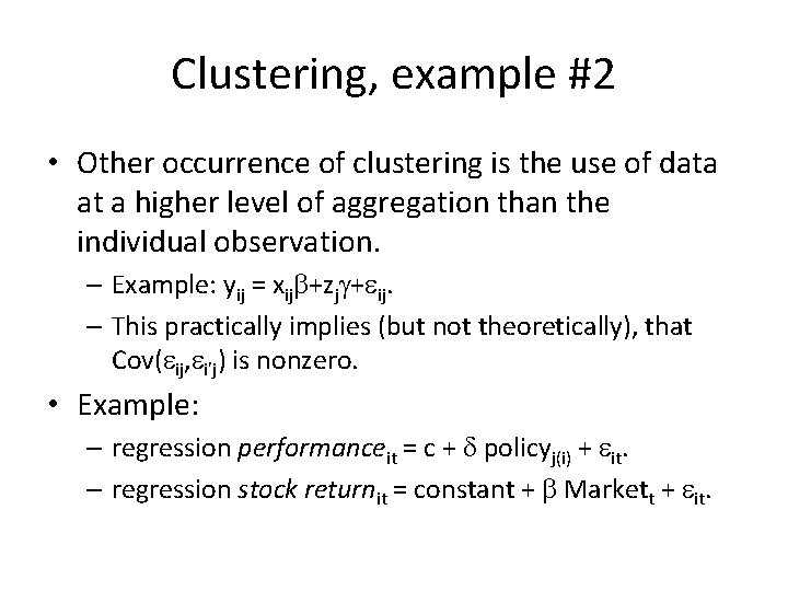 Clustering, example #2 • Other occurrence of clustering is the use of data at