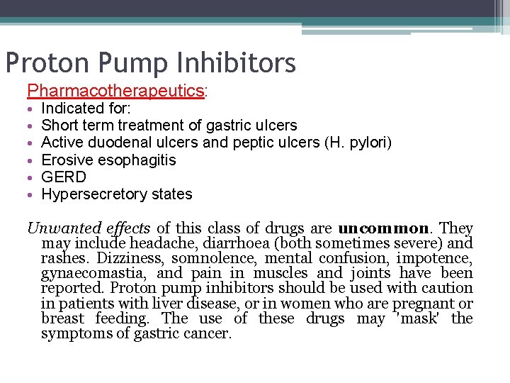 Proton Pump Inhibitors Pharmacotherapeutics: • • • Indicated for: Short term treatment of gastric