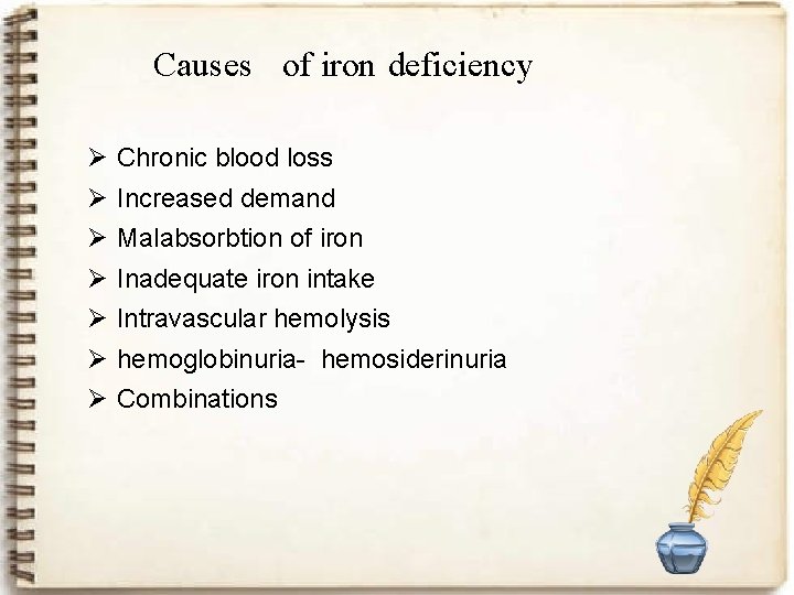 Causes of iron deficiency Ø Ø Ø Ø Chronic blood loss Increased demand Malabsorbtion