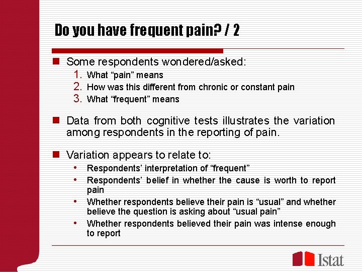 Do you have frequent pain? / 2 n Some respondents wondered/asked: 1. What “pain”