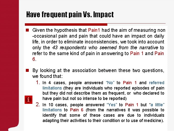 Have frequent pain Vs. Impact n Given the hypothesis that Pain 1 had the