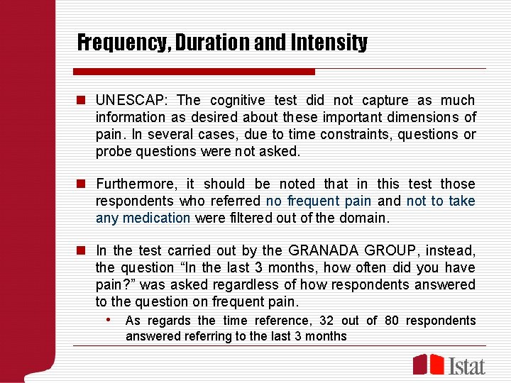 Frequency, Duration and Intensity n UNESCAP: The cognitive test did not capture as much