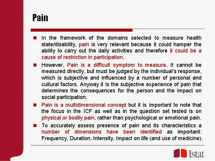 Pain n In the framework of the domains selected to measure health state/disability, pain