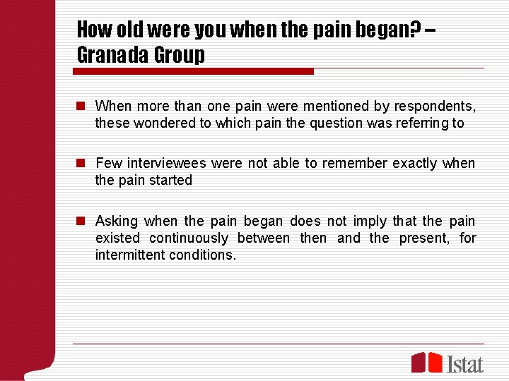 How old were you when the pain began? – Granada Group n When more