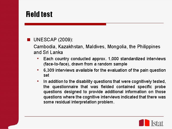 Field test n UNESCAP (2009): Cambodia, Kazakhstan, Maldives, Mongolia, the Philippines and Sri Lanka