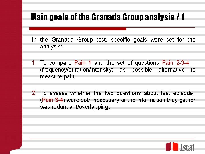 Main goals of the Granada Group analysis / 1 In the Granada Group test,