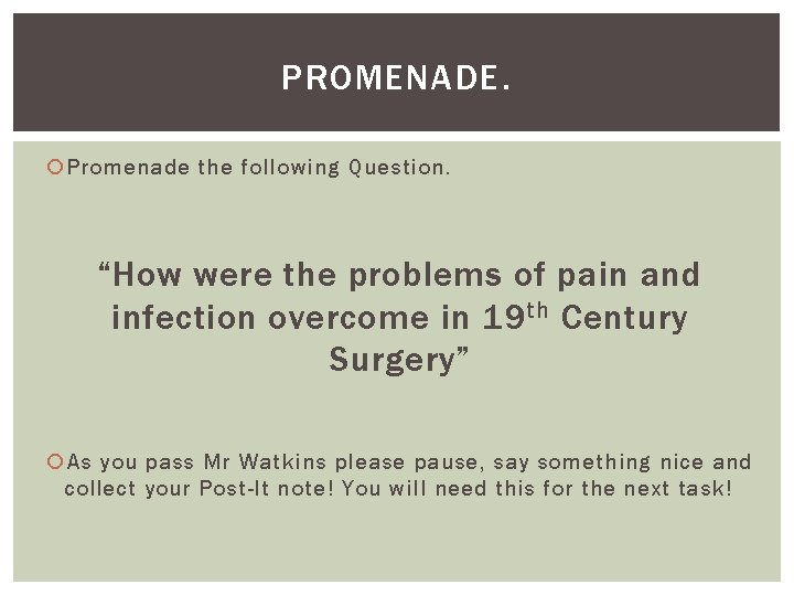 PROMENADE. Promenade the following Question. “How were the problems of pain and infection overcome