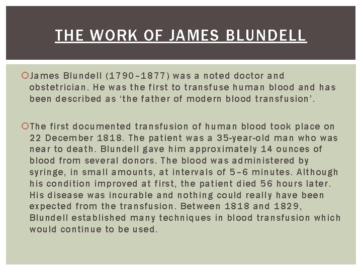 THE WORK OF JAMES BLUNDELL James Blundell (1790– 1877) was a noted doctor and
