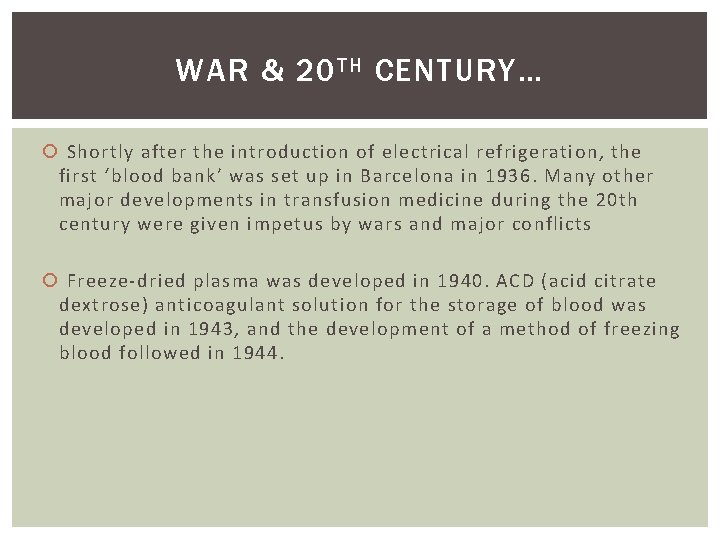 WAR & 20 TH CENTURY… Shortly after the introduction of electrical refrigeration, the first