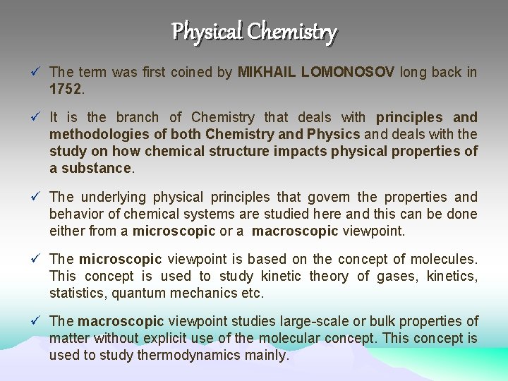 Physical Chemistry ü The term was first coined by MIKHAIL LOMONOSOV long back in