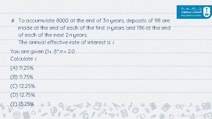✘ To accumulate 8000 at the end of 3 n years, deposits of 98
