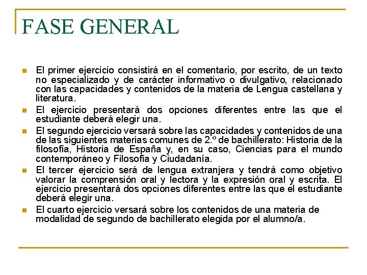 FASE GENERAL n n n El primer ejercicio consistirá en el comentario, por escrito,