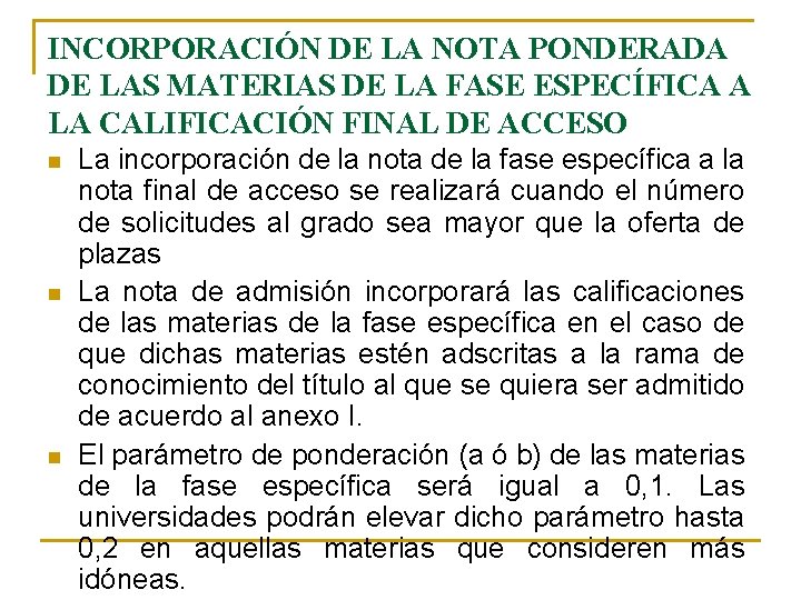 INCORPORACIÓN DE LA NOTA PONDERADA DE LAS MATERIAS DE LA FASE ESPECÍFICA A LA