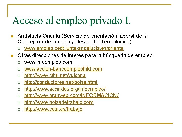Acceso al empleo privado I. n n Andalucía Orienta (Servicio de orientación laboral de